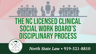 Disciplinary Process of the NC Licensed Social Work Certification Board