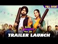 Trailer Launch Of Punjabi Movie Kudi Haryane Val Di Full Event | Sonam Bajwa, Ammy Virk, Ajay Hooda