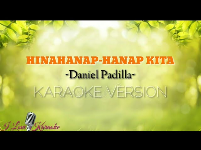HINAHANP~HANAP KITA - Daniel Padilla -|Karaoke Version