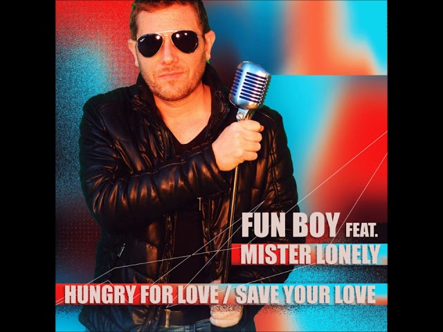 Fun Boy Ft  Mister Lonely  -  Hungry For Love (2020) (HQ) (HD) mp3 class=