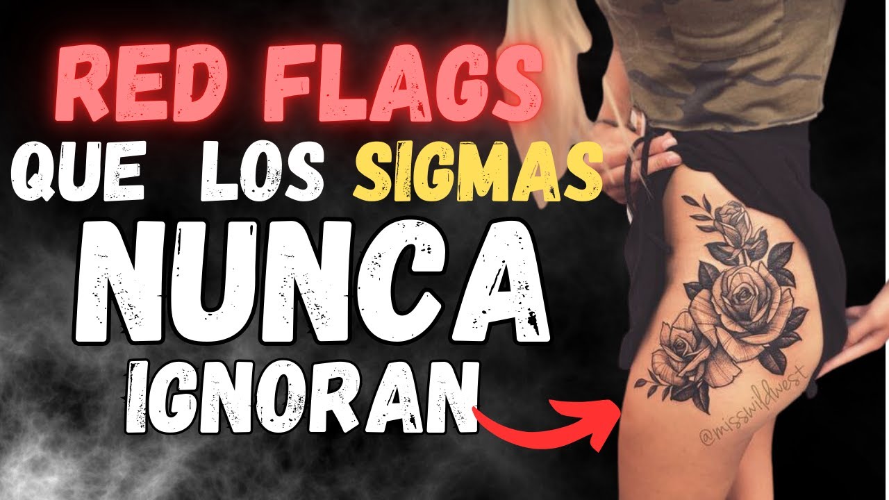 8 Señales de Alerta (Red Flags) que los Hombres Sigma Nunca Ignoran