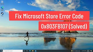 Fix Microsoft Store Error Code 0x803FB107 (Solved) Fix Microsoft Store Error Code 0x803FB107 (Solved)
