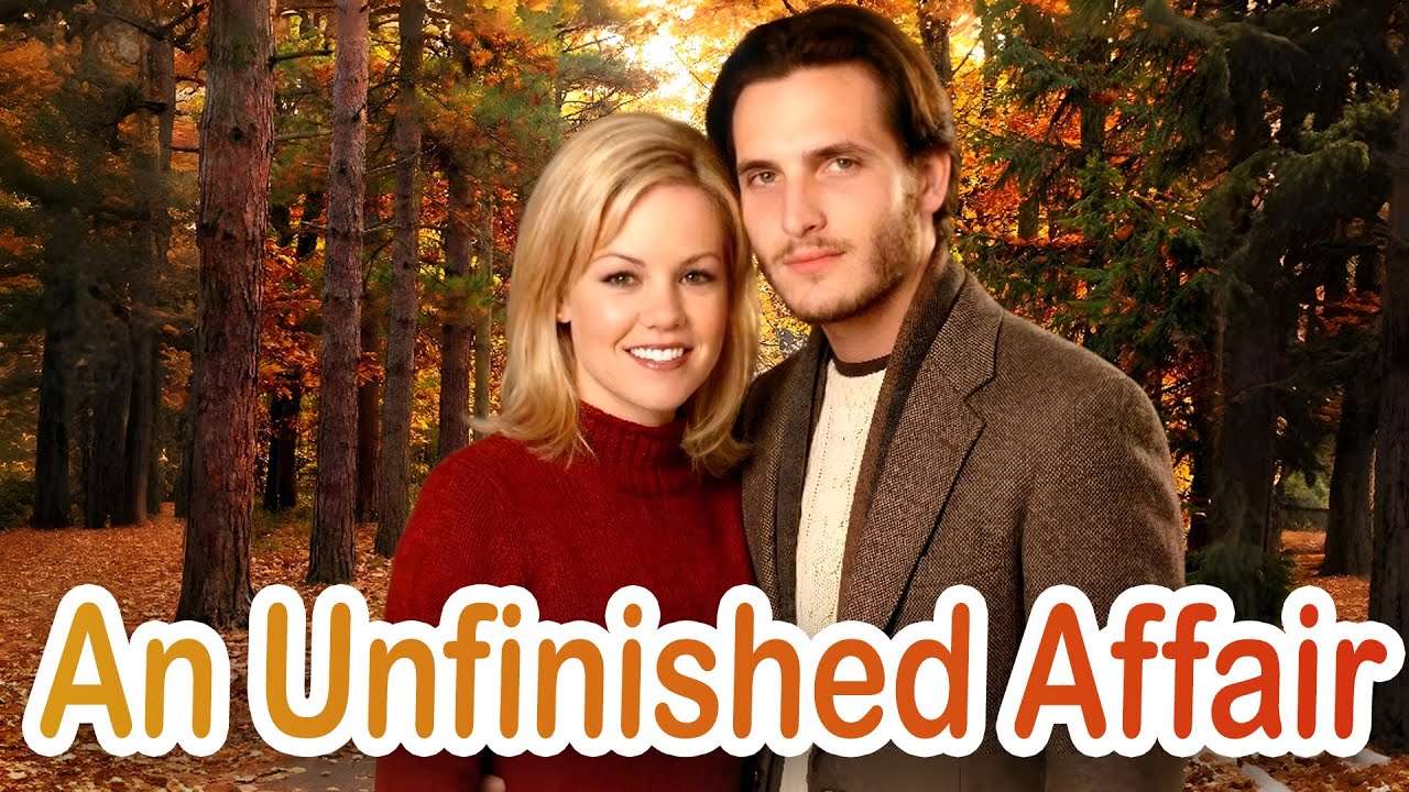An Unfinished Affair | Romantic Drama Films | Tim Matheson, Leigh Taylor-Young and Jennie Garth