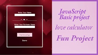 JavaScript project for beginners | Fun project with JavaScript | love calculator #javascript #coding