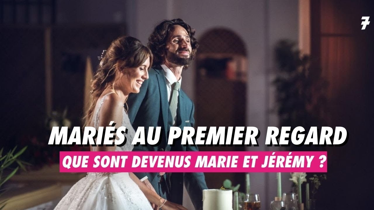Que sont devenus Marie et Jérémy dans Mariés au premier regard ? - YouTube