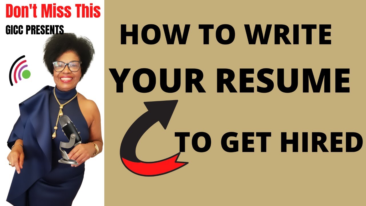 HOW TO WRITE YOUR RESUME TO GET HIRED