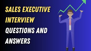 Sales Executive Interview Questions and Answers