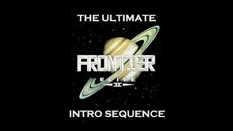 The Ultimate Frontier Elite 2 Intro