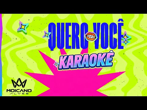 Quero Você - karaokê | moicano alves