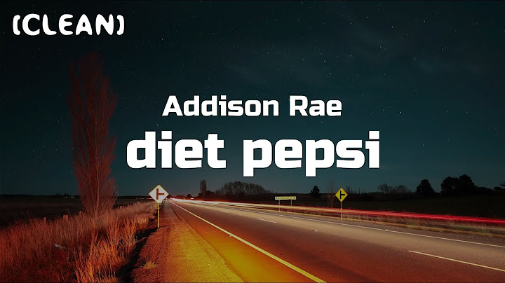 Addison Rae - Diet Pepsi (Clean - Lyrics)