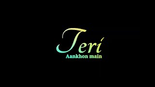 Teri Aankhon mein Status | Darshan Raval | Lyrics Status | Romantic Status | Whatsapp Status screenshot 2