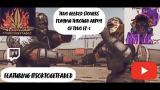 Two Geeked Stoners Playing Through Army of Two Ep-5 (with ITSOKTOGETfaded)