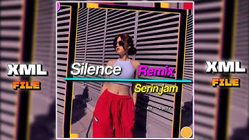 Silence remix Serin jam | Xml file🔰|check in discription box| 📁👇🖇