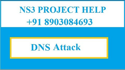 DNS attack using ns3 simulation project|www.phdproposal.org|+91 8903084693(call/whatsapp)