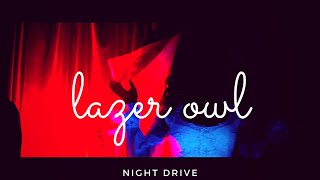 Lazer Owl - Night Drive (feat. Anthony Lazaro) chords