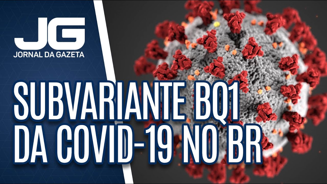 Subvariante BQ1, da Covid-19, é detectada em estados brasileiros