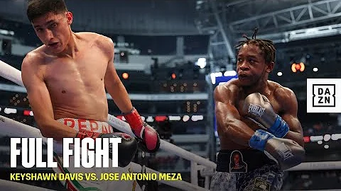 FULL FIGHT | Keyshawn Davis vs. Jose Antonio Meza