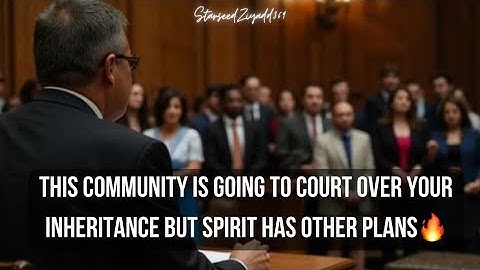 This COMMUNITY is preparing a COURT HEARING over Your INHERITANCE but Spirit has other plans...