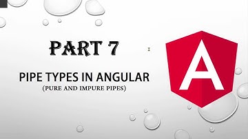 PART 7 - Understand PURE AND IMPURE PIPES in Angular in detail with easy examples