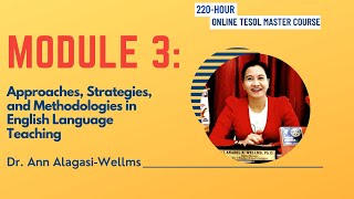 Module 3: Approaches, Strategies, and Methodologies in English Language Teaching
