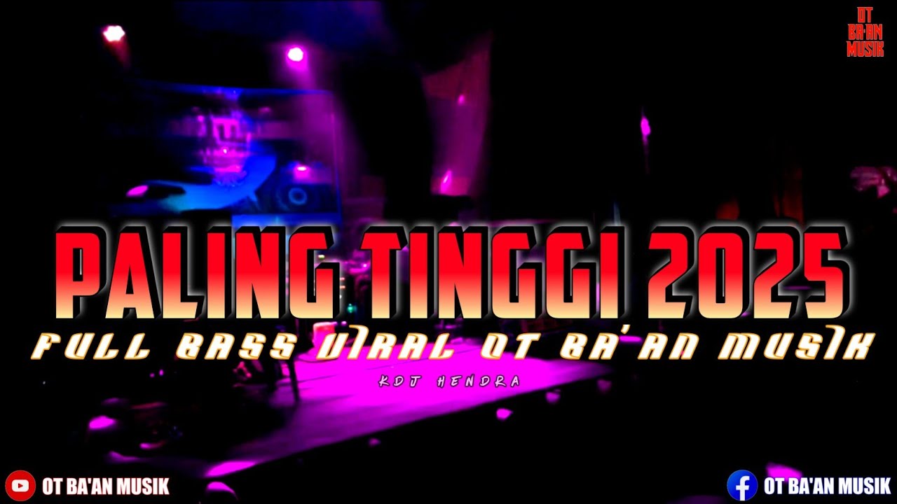 DJ PALING TINGGI 2025 | FULL BASS GACOR NONSTOP | OT BA’AN MUSIK
