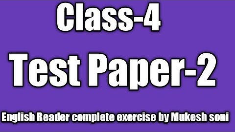 Class-4,Test Paper-2, English Reader Mittsure Complete exercise by Mukesh soni