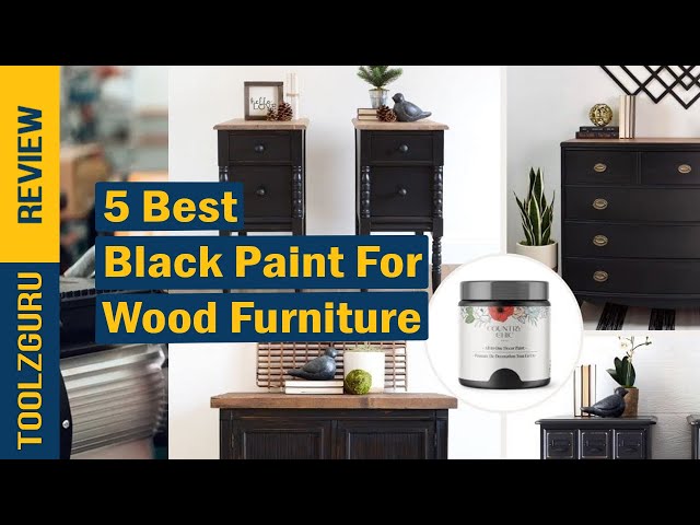 Best Black Paint For Wood Furniture Of 2023 