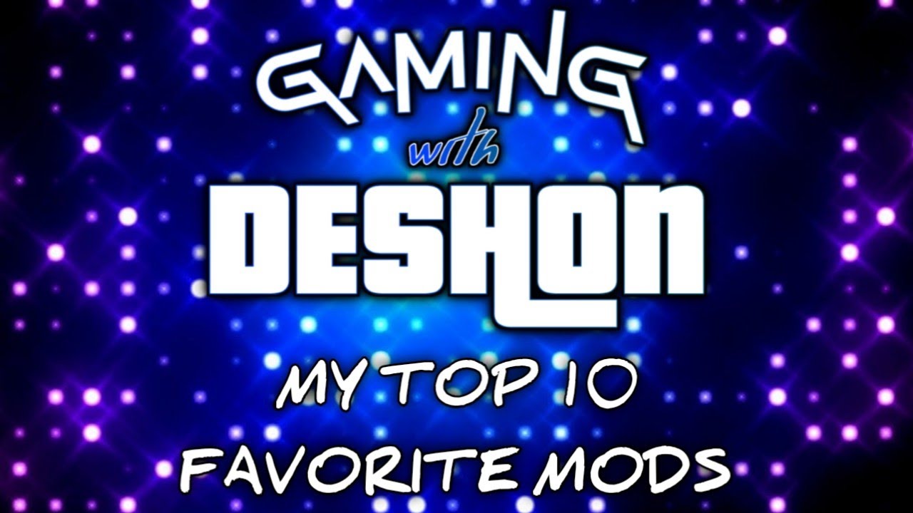 MY TOP 10 FAVORITE MODS - YouTube