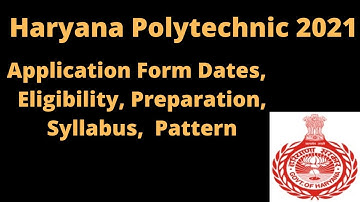 Haryana Polytechnic 2021: DET Haryana Application, Dates, Eligibility, Pattern, Syllabus