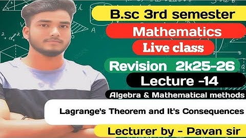 B.sc 3rd Sem Algebra Revision Batch 2k25-26/ Lagrange