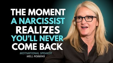 THE MOMENT A NARCISSIST REALIZES YOU’LL NEVER COME BACK | MEL ROBBINS MOTIVATIONAL SPEECH