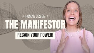 Manifestor's Human Design Guide to Regaining Power