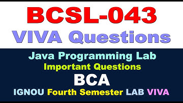 IGNOU BCA [BCSL 043 Viva Questions] [Java Programming Lab Viva Questions] [BCSL-043 Study Material]