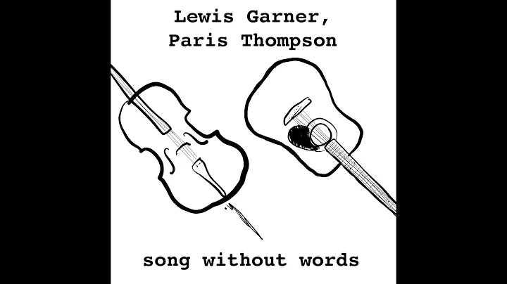 Song Without Words | Lewis Garner, Paris Thompson