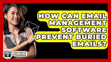 How Can Email Management Software Prevent Buried Emails? - TheEmailToolbox.com