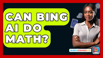 Can Bing AI Do Math? - SearchEnginesHub.com