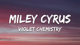 Miley Cyrus - Violet Chemistry (Lyrics)