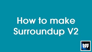 How to make Surroundup V2