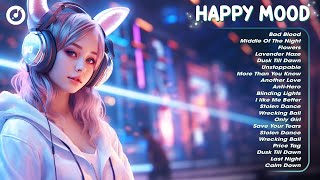 Happy Mood🎶 Top playlist full of happy energy - Tiktok Trending Songs 2024