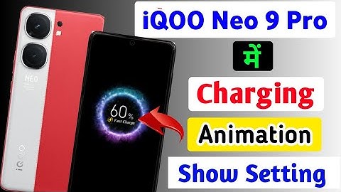 IQOO Neo 9 Pro Charging Animation Setting/How to show Charging Animation in iqoo neo 9 pro