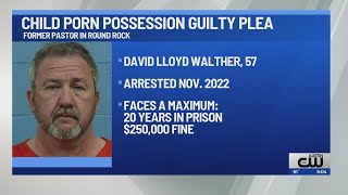 Former Round Rock pastor pleads guilty to child pornography charges