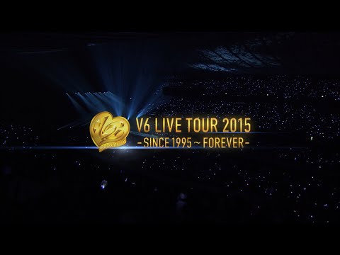 V6 サブスク解禁記念 LIVE TOUR 2015 SINCE 1995 FOREVER YouTube Version