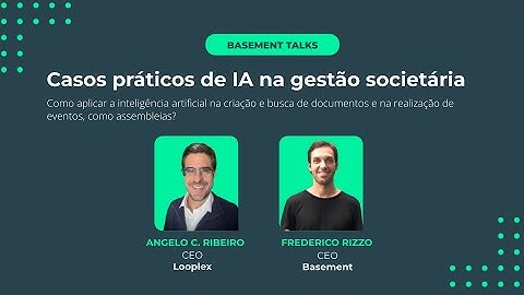 Casos práticos de IA na gestão societária | #BasementTalks