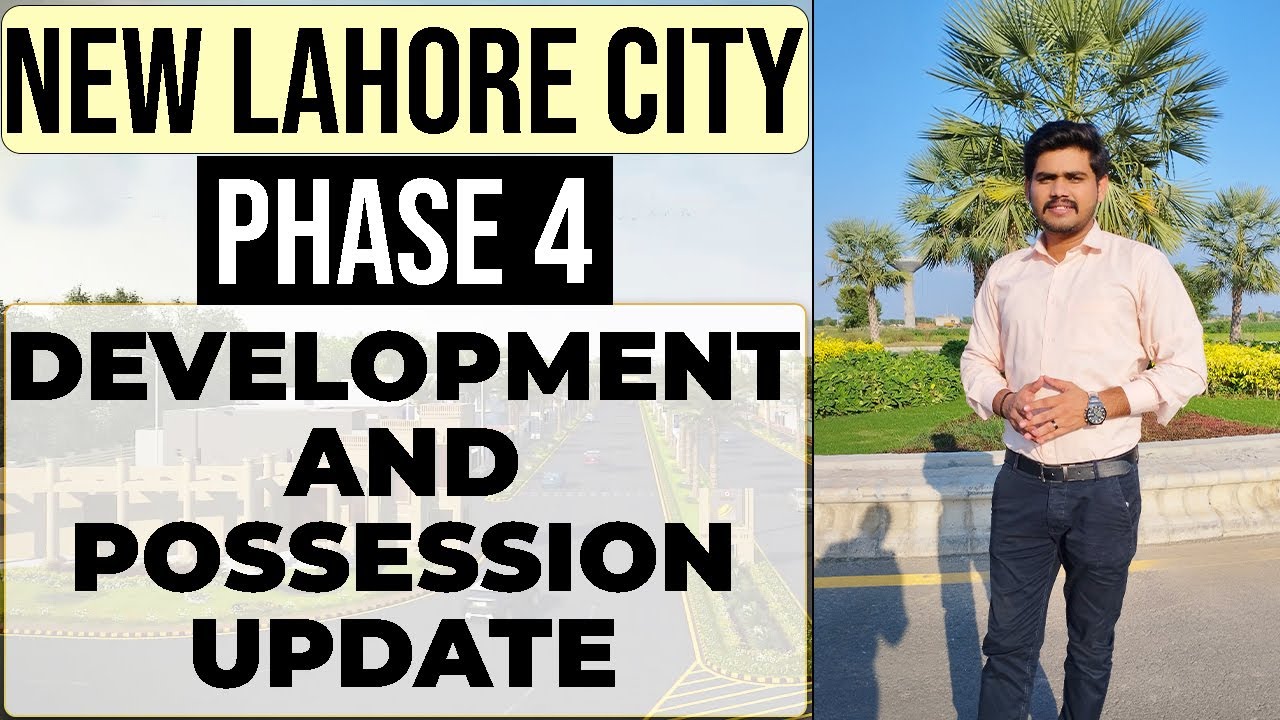 New Lahore City Phase 4 | Development & Possession Update | BEST VIDEO ...