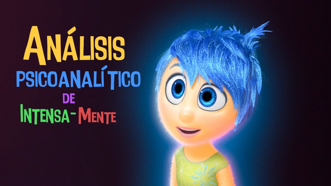 Análisis PSICOANALÍTICO de INTENSAMENTE - YouTube