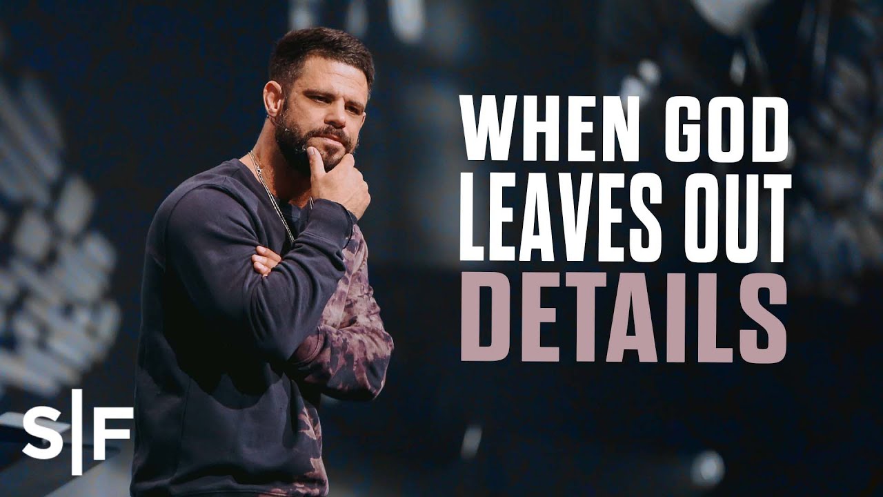When God Leaves Out Details | Steven Furtick