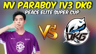  NV Paraboy 1v3 DKG in PSC Peace Elite Super Cup 2021