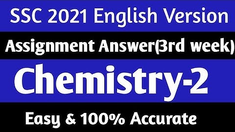 SSC 2021 Chemistry  2 Assignment Solution English Version solution  3rd week assignment solution
