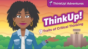 ThinkUp! Adventures  9 Traits of Critical Thinking
