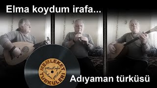 Elma koydum irafa (Adıyaman türküsü) Resimi